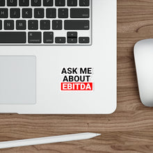 Load image into Gallery viewer, ASK ME ABOUT EBITDA MINIMALIST STICKER
