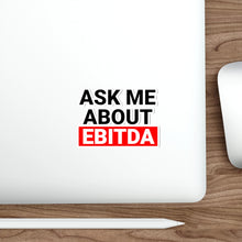 Load image into Gallery viewer, ASK ME ABOUT EBITDA MINIMALIST STICKER
