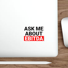 Load image into Gallery viewer, ASK ME ABOUT EBITDA MINIMALIST STICKER
