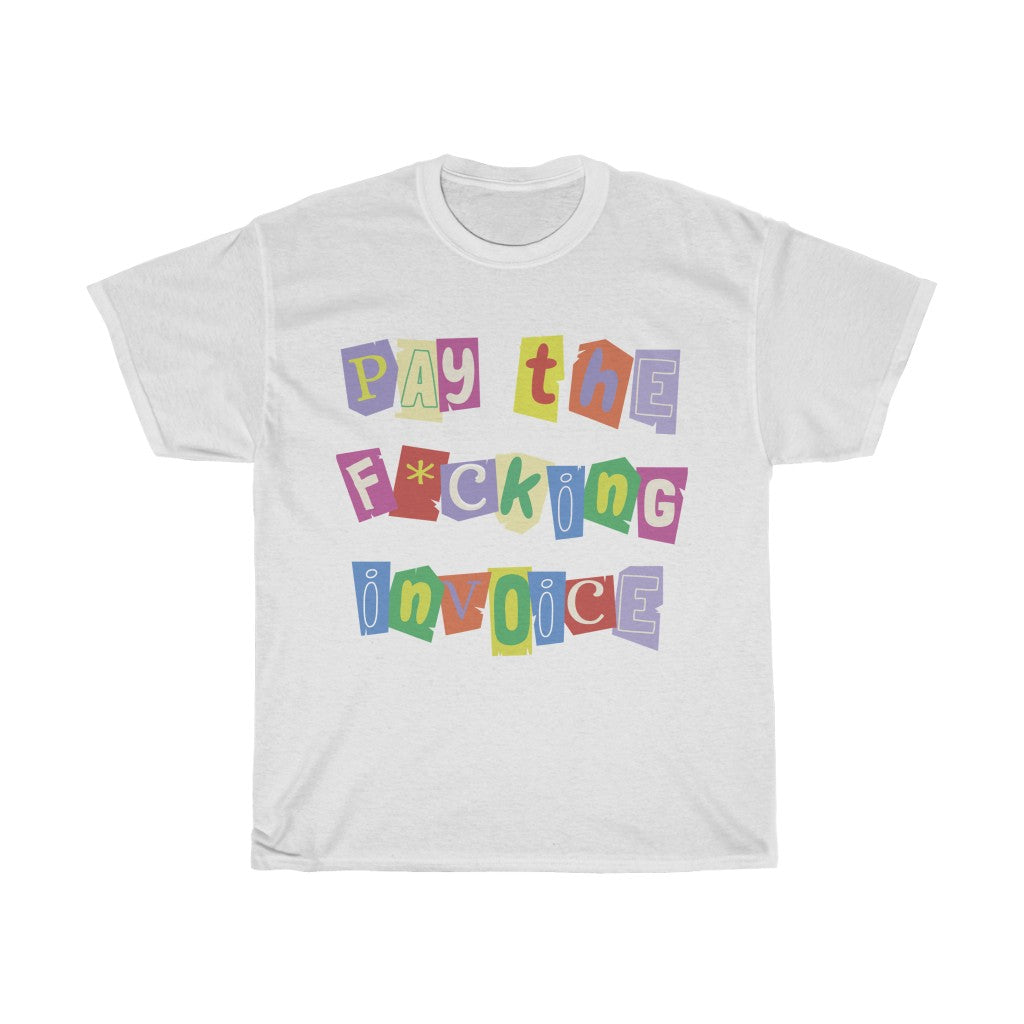 PAY THE F*CKING INVOICE RETRO DTC WHITE T-SHIRT