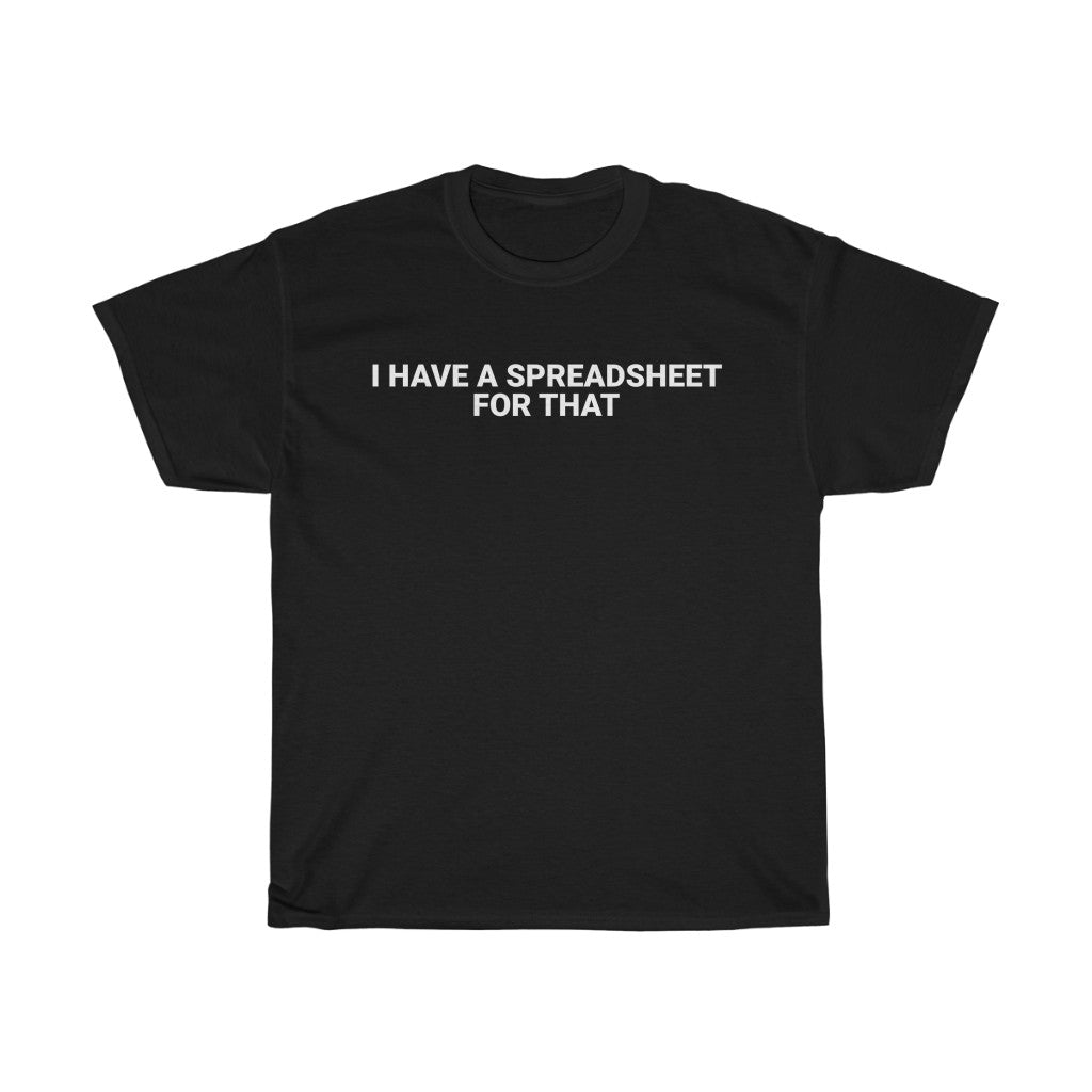 I HAVE A SPREADSHEET FOR THAT MINIMALIST DTC BLACK T-SHIRT