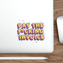 Load image into Gallery viewer, PAY THE F*CKING INVOICE STICKER
